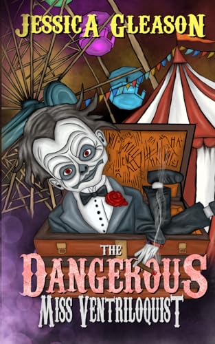 The Dangerous Miss Ventriloquist (Jessica Gleason Books, Band 2)