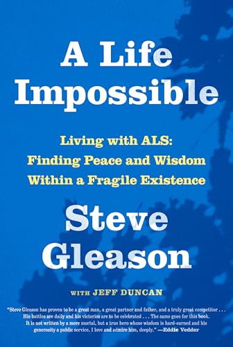 A Life Impossible: Living with ALS: Finding Peace and Wisdom Within a Fragile Existence von Knopf