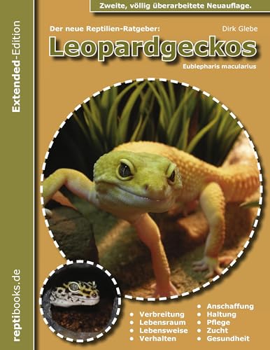 Der neue Reptilienratgeber: Leopardgeckos: Extended Edition PB - Paperback Gesamtausgabe, 2., völlig überarbeitete Auflage.