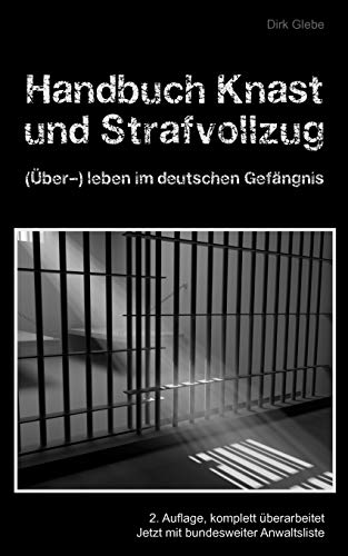 Handbuch Knast und Strafvollzug: (Über-) Leben im deutschen Gefängnis von Books on Demand GmbH