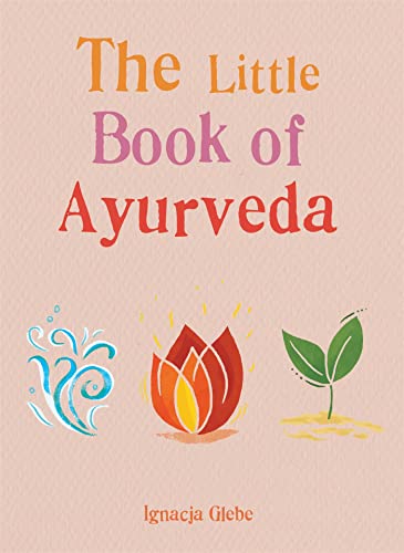 The Little Book of Ayurveda (The Gaia Little Books) von Gaia