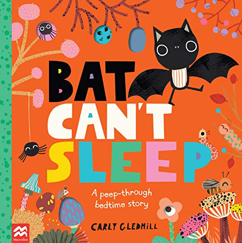 Bat Can't Sleep: A Peep-Through Adventure von Macmillan Children's Books