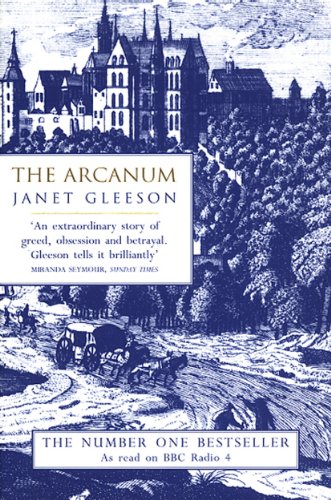 The Arcanum: The Extraordinary True Story of the Invention of European Porcelain