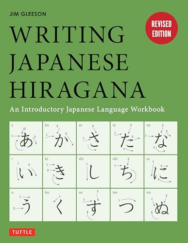 Writing Japanese Hiragana: An Introductory Japanese Language Workbook: An Introductory Japanese Language Workbook: Learn and Practice the Japanese Alphabet