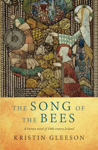 Song of the Bees: A literary historical novel of Medieval Ireland (Women of Ireland, Band 2) von An Tig Beag Press