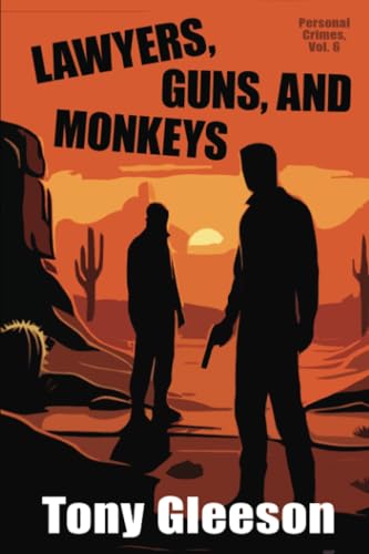 Lawyers, Guns, and Monkeys (Personal Crimes) von Wildside Press