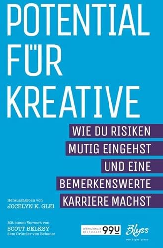 Potential für Kreative: Wie du Risiken mutig eingehst und eine bemerkenswerte Karriere machst (99U)