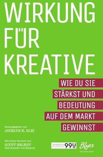 Wirkung für Kreative: Wie du sie stärkst und Bedeutung auf dem Markt gewinnst (99U)