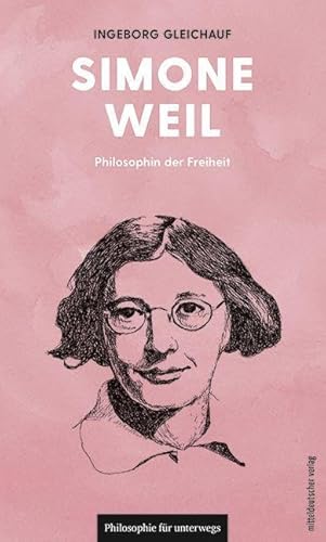 Simone Weil: Philosophin der Freiheit (Edition Leben Philosophie, Band 17) (Philosophie für unterwegs) von Mitteldeutscher Verlag