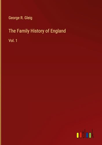 The Family History of England: Vol. 1 von Outlook Verlag