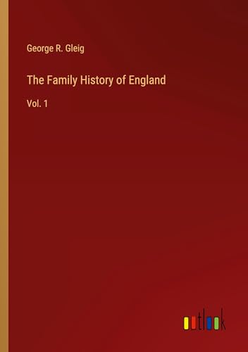 The Family History of England: Vol. 1 von Outlook Verlag