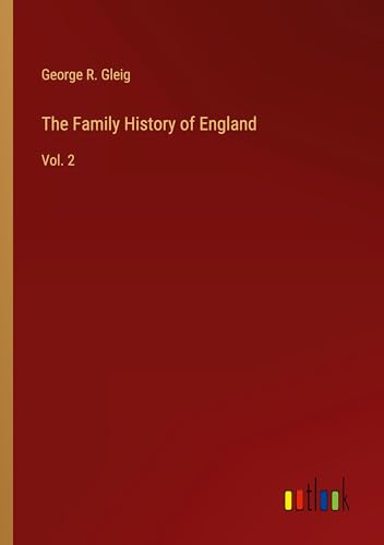 The Family History of England: Vol. 2 von Outlook Verlag