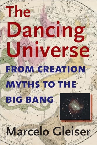 The Dancing Universe: From Creation Myths To The Big Bang (Understanding Science & Technology)