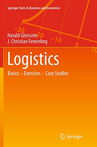 Logistics: Basics — Exercises — Case Studies (Springer Texts in Business and Economics) von Springer