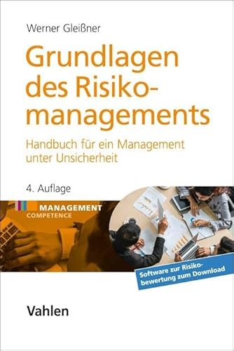 Grundlagen des Risikomanagements: Handbuch für ein Management unter Unsicherheit (Management Competence) von Vahlen Franz GmbH