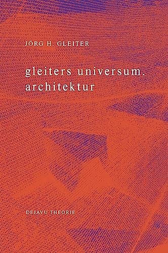 gleiters universum. architektur (DEJAVU THEORIE)