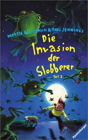 Die Invasion der Slobberer, Teil 2: Dtsch. v. Ulli und Herbert Günther.