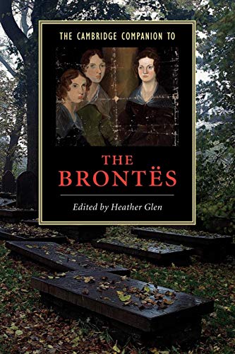 The Cambridge Companion to the Brontes (Cambridge Companions to Literature) von Cambridge University Press