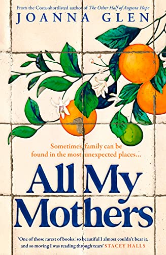 All My Mothers: The heart-breaking new novel from the author of the Costa-shortlisted debut, THE OTHER HALF OF AUGUSTA HOPE von Harper Collins Publ. UK