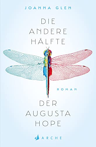 Die andere Hälfte der Augusta Hope von Arche Literatur Verlag AG