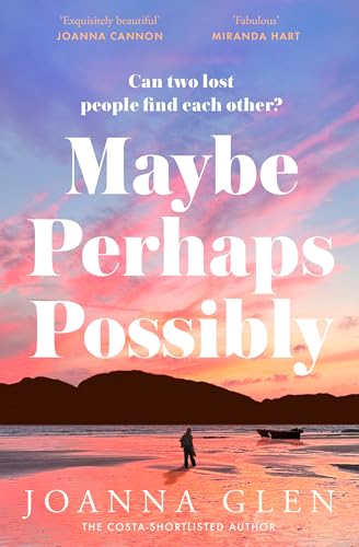 Maybe, Perhaps, Possibly: The perfect must-read new romance of the summer from the Costa Prize-shortlisted author of ALL MY MOTHERS von The Borough Press