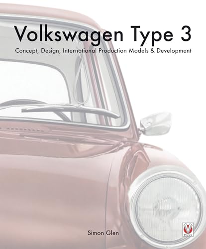 The Volkswagen Type 3: Concept, Design, International Production Models & Development