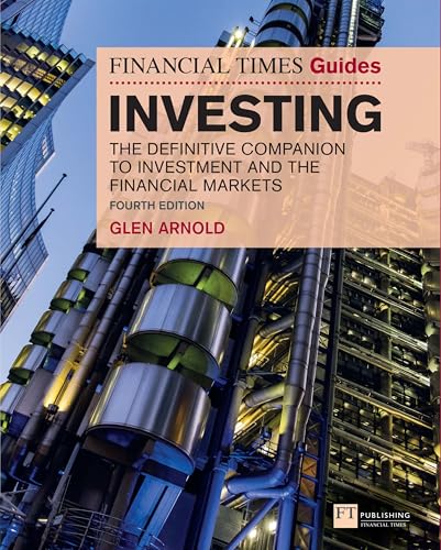 Financial Times Guide to Investing, The: The Definitive Companion to Investment and the Financial Markets (Financial Times Series) von FT Publishing