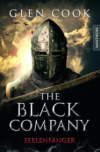 The Black Company 1 - Seelenfänger: Ein Dark-Fantasy-Roman von Kult Autor Glen Cook von Mantikore Verlag