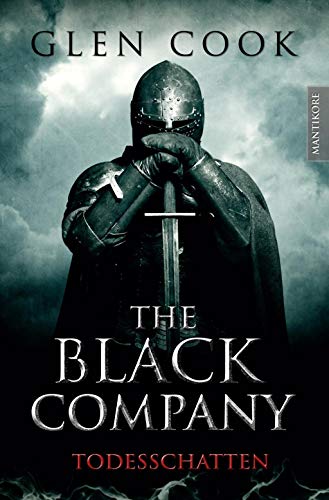 The Black Company 2 - Todesschatten: Ein Dark-Fantasy-Roman von Kult Autor Glen Cook von Mantikore Verlag