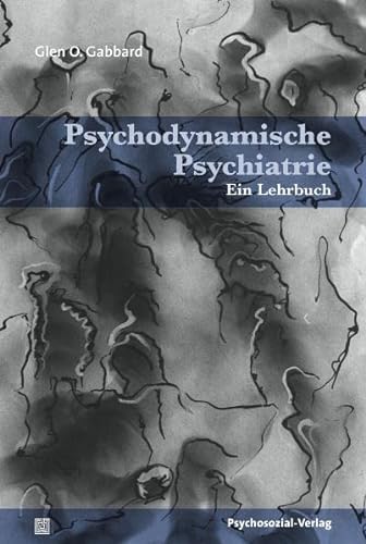 Psychodynamische Psychiatrie: Ein Lehrbuch (Bibliothek der Psychoanalyse) von Psychosozial Verlag GbR