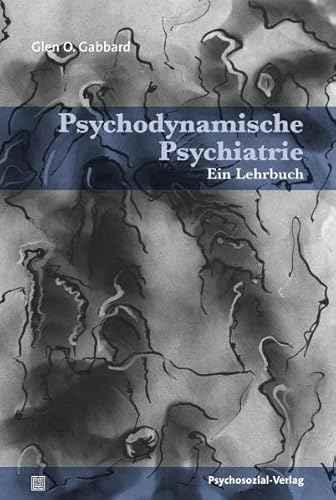 Psychodynamische Psychiatrie: Ein Lehrbuch (Bibliothek der Psychoanalyse) von Psychosozial Verlag GbR