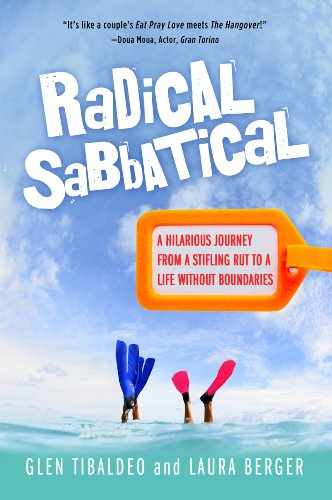 Radical Sabbatical: A Hilarious Journey From a Stifling Rut to a Life Without Boundaries