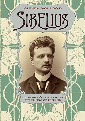 Sibelius: A Composer's Life and the Awakening of Finland von University of Chicago Press