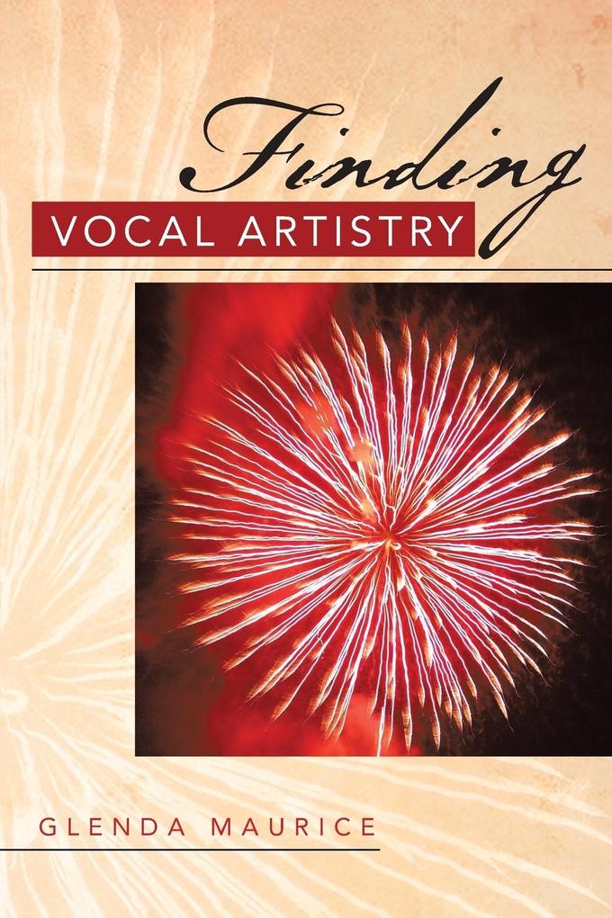 Finding Vocal Artistry von Xlibris