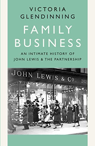 Family Business: An Intimate History of John Lewis and the Partnership