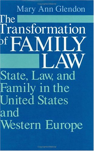 The Transformation of Family Law: State, Law, and Family in the United States and Western Europe (Emersion: Emergent Village resources for communities of faith)