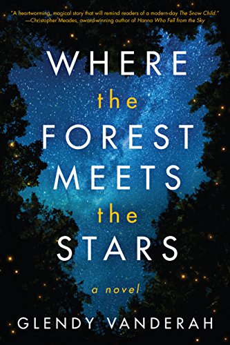 Where the Forest Meets the Stars: a novel