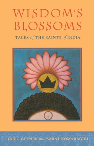 Wisdom's Blossoms: Tales of the Saints of India