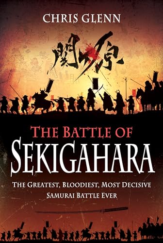 The Battle of Sekigahara: The Greatest, Bloodiest, Most Decisive Samurai Battle Ever von Frontline Books