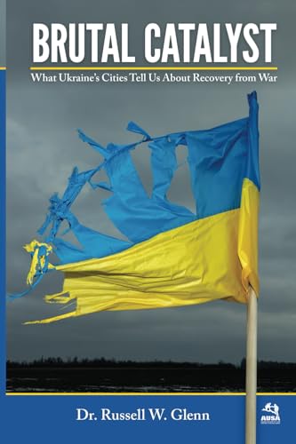 Brutal Catalyst: What Ukraine’s Cities Tell Us About Recovery From War