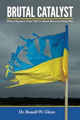 Brutal Catalyst: What Ukraine’s Cities Tell Us About Recovery From War