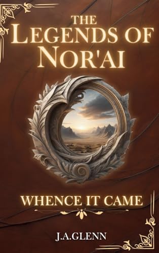The Legends Of Nor'ai: Whence It Came (Collectors Edition) von JAG Publishing