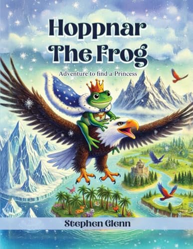 Hoppnar The Frog: Adventure to find a Princess von Independently published