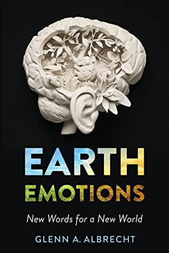Earth Emotions: New Words for a New World von Cornell University Press