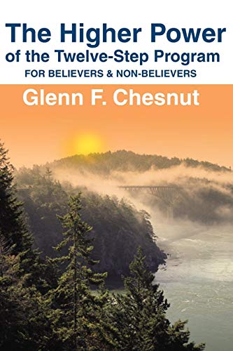 The Higher Power of the Twelve-Step Program: For Believers & Non-Believers (Hindsfoot Foundation Series on Spirituality and Theology) von iUniverse