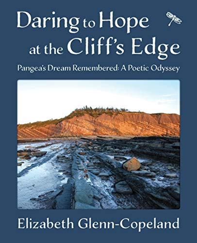 Daring to Hope at the Cliff's Edge: Pangea's Dream Remembered: A Poetic Odyssey von Chapel Street Editions