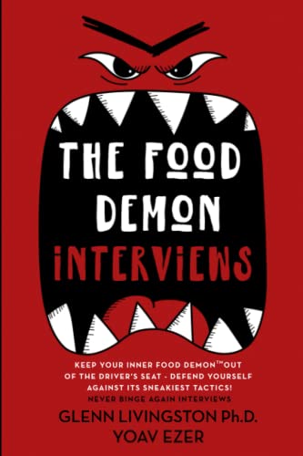 The Food Demon Interviews: Keep Your Inner Food Demon Out of the Driver's Seat and Defend Against Its Sneakiest Tactics (Never Binge Again Interviews, Band 1) von Psy Tech, Inc.