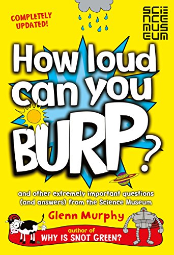 How Loud Can You Burp?: And Other Extremely Important Questions (and Answers) from the Science Museum von Macmillan Children's Books