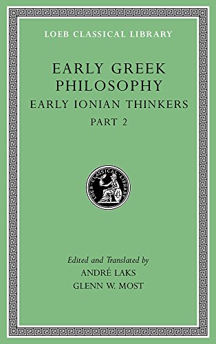 Early Greek Philosophy: Early Ionian Thinkers: Early Ionian Thinkers, Part 2 (Loeb Classical Library, Band 526)