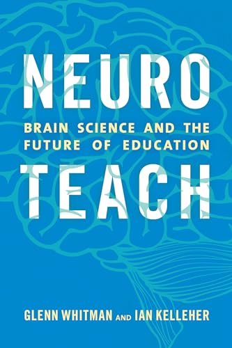 Neuroteach: Brain Science and the Future of Education von Rowman & Littlefield Publishers